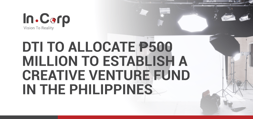 DTI to Allot ₱500 Million for a Philippine Creative Venture Fund